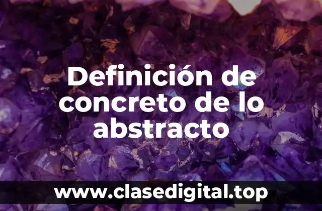 Definición de concreto de lo abstracto