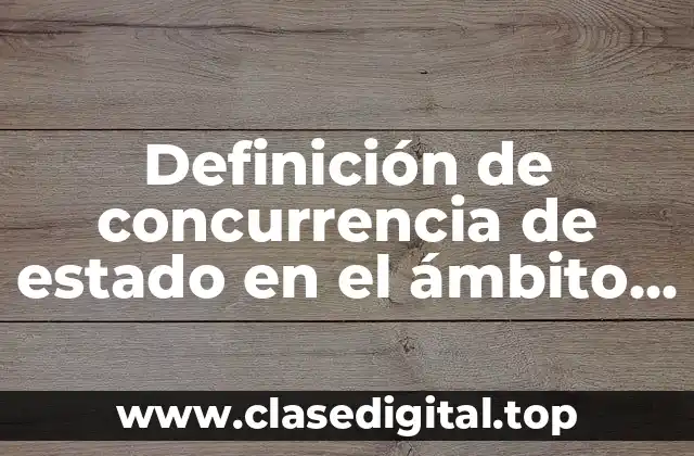 Definición de concurrencia de estado en el ámbito fiscal