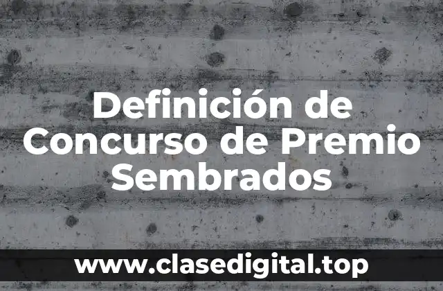 Definición de Concurso de Premio Sembrados