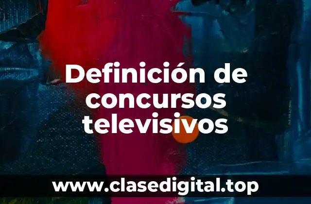 Definición de concursos televisivos