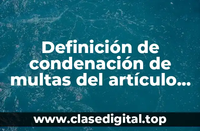 Definición de condenación de multas del artículo 74