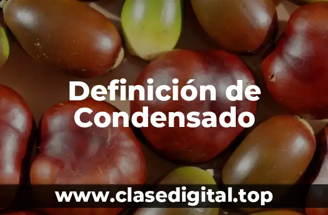 Definición de Condensado