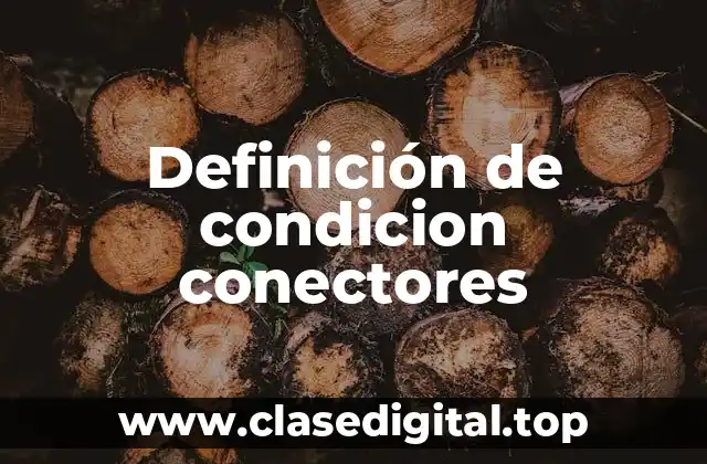 Definición de condicion conectores