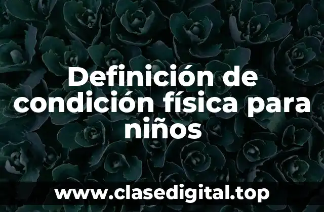 Definición de condición física para niños