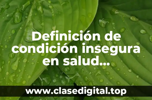 Definición de condición insegura en salud ocupacional