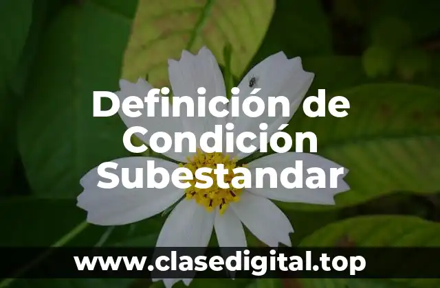 Definición de Condición Subestandar