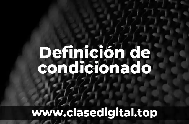 Definición de condicionado