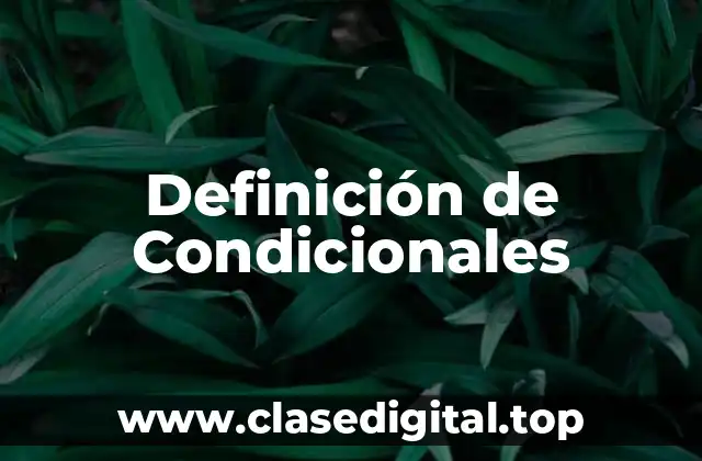 Definición de Condicionales
