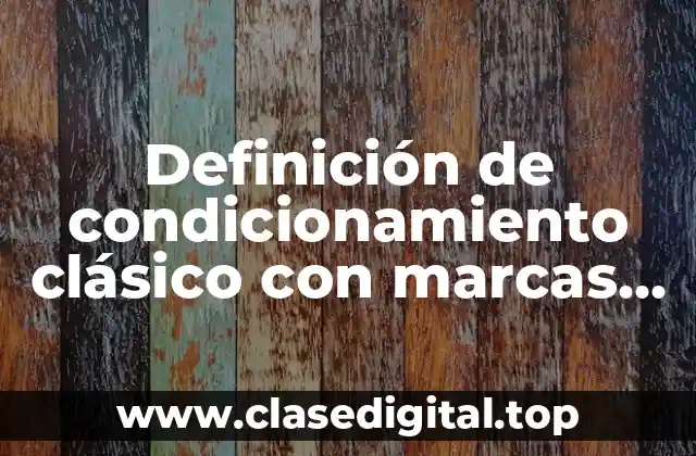 Definición de condicionamiento clásico con marcas colombianas