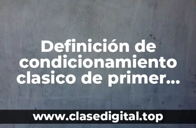 Definición de condicionamiento clasico de primer orden