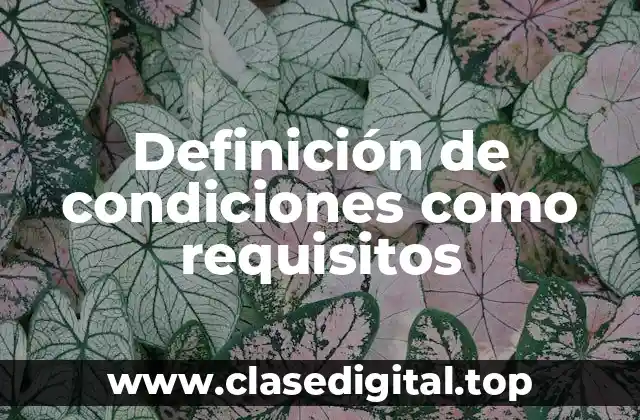Definición de condiciones como requisitos