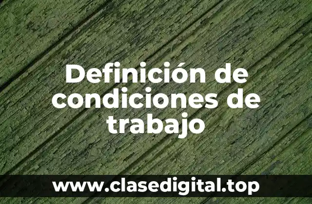 Ejemplos de condiciones de trabajo