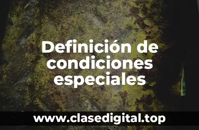 Definición de condiciones especiales