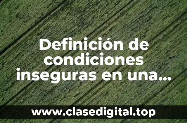 Definición de condiciones inseguras en una oficina