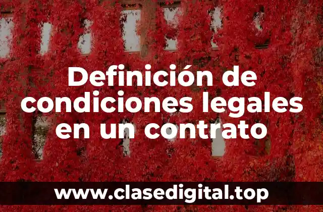 Definición de condiciones legales en un contrato