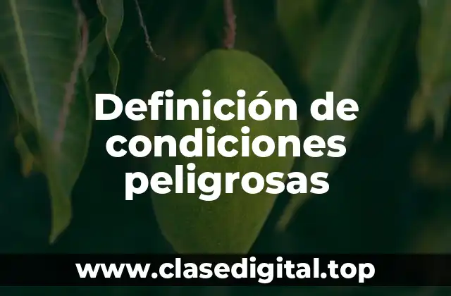 Definición de condiciones peligrosas