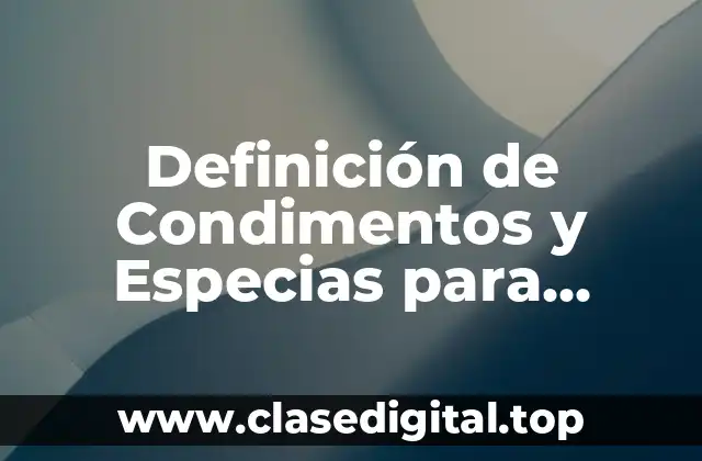 Definición de Condimentos y Especias para Embutidos