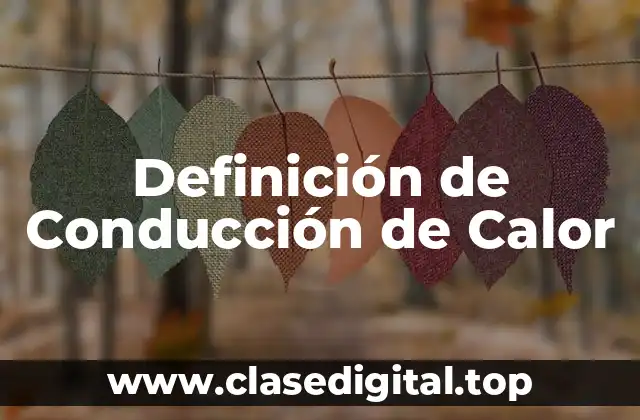 Definición de Conducción de Calor