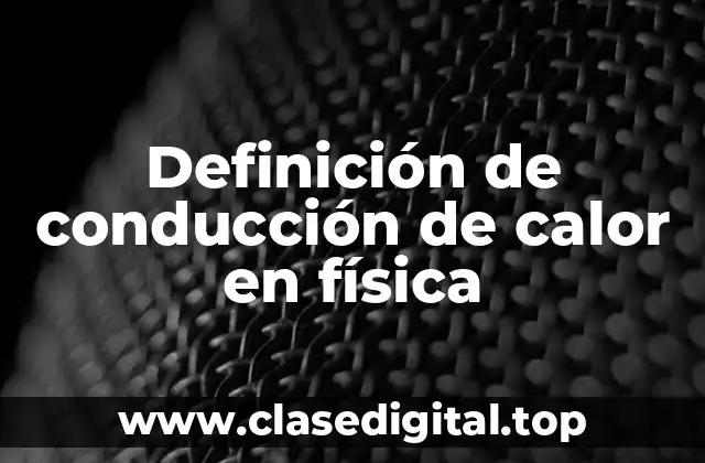 Ejemplos de conducción de calor