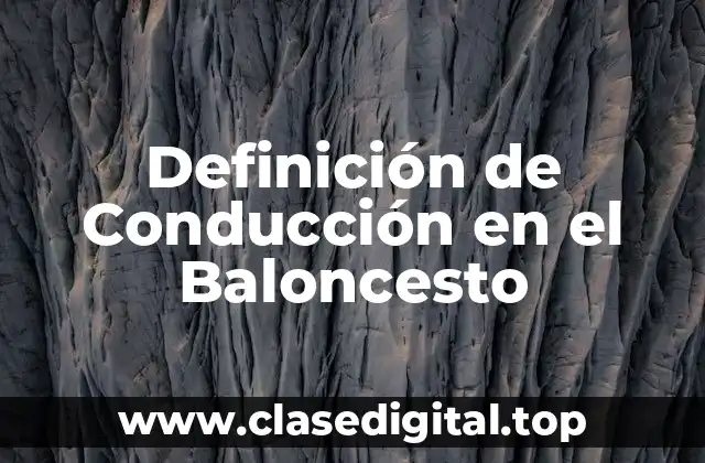 Definición de Conducción en el Baloncesto