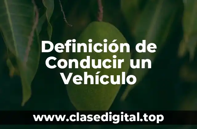 Definición de Conducir un Vehículo