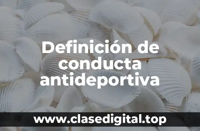 Definición de conducta antideportiva