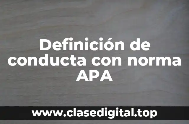 Definición tecnica de conducta con norma APA