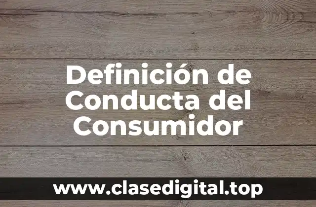 Definición de Conducta del Consumidor
