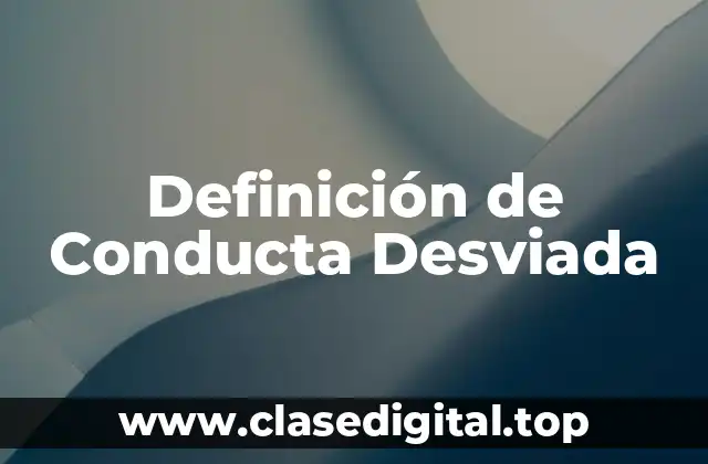 Definición de Conducta Desviada