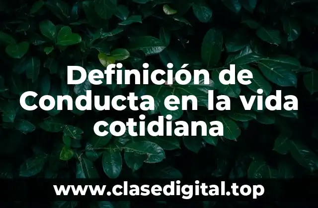 Ejemplos de conducta en la vida cotidiana