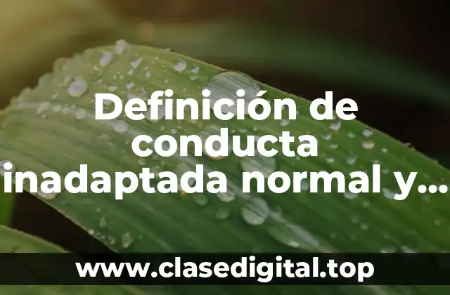 Definición de conducta inadaptada normal y anormal