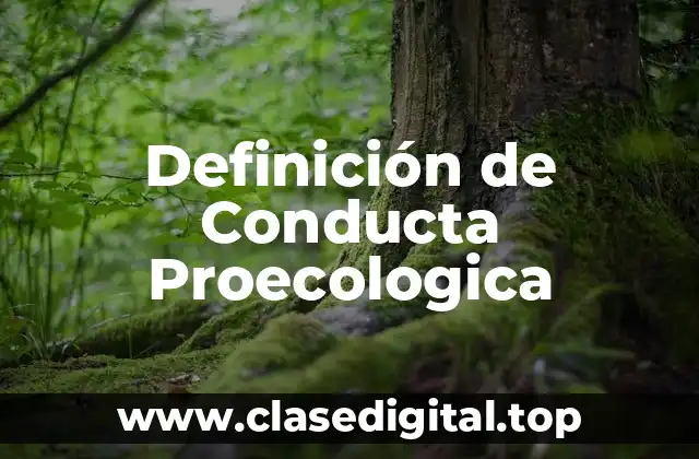 Ejemplos de Conducta Proecológica
