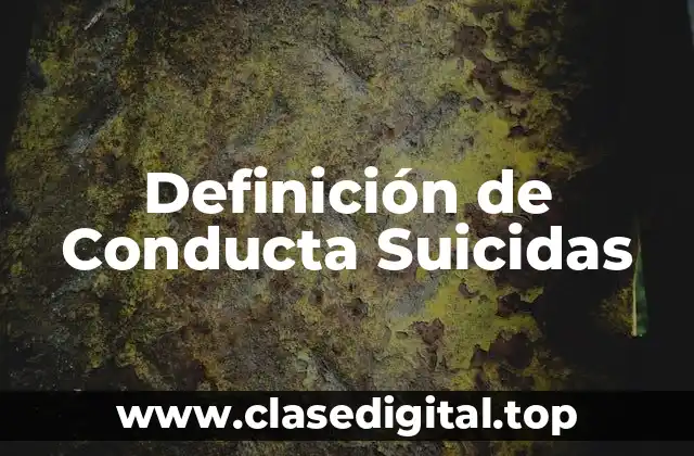 Definición de Conducta Suicidas