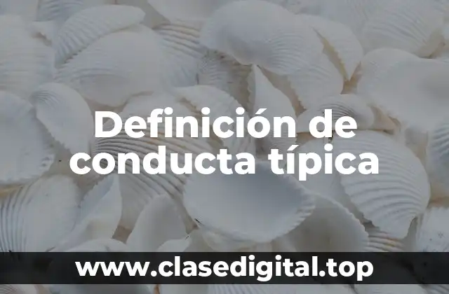Ejemplos de conducta típica