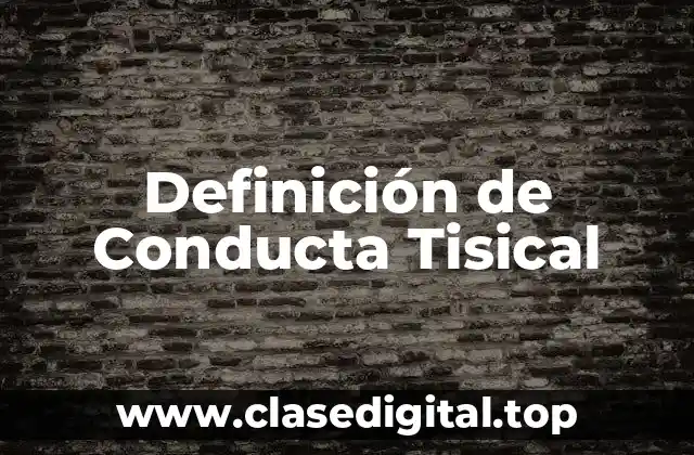 Definición de Conducta Tisical