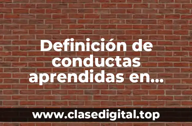 Definición de conductas aprendidas en humanos