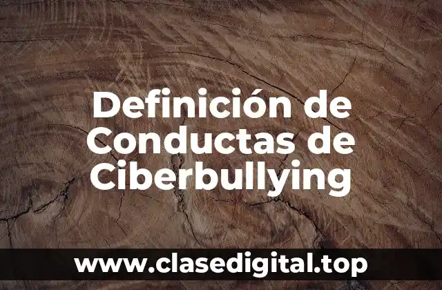 Definición de Conductas de Ciberbullying