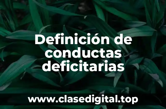 Ejemplos de conductas deficitarias