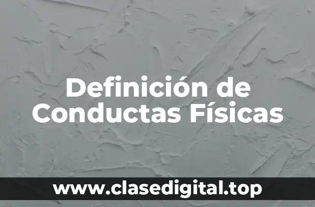 Definición de Conductas Físicas