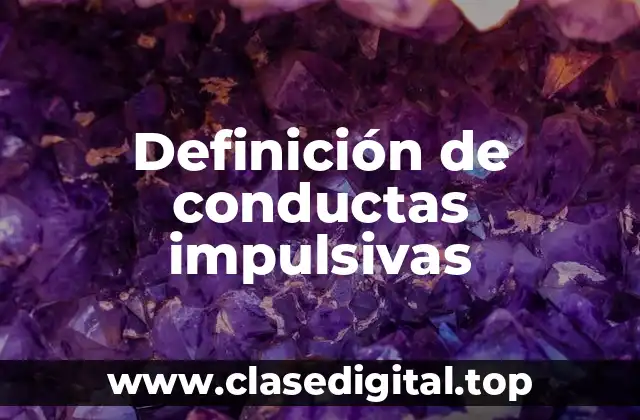 Definición de conductas impulsivas