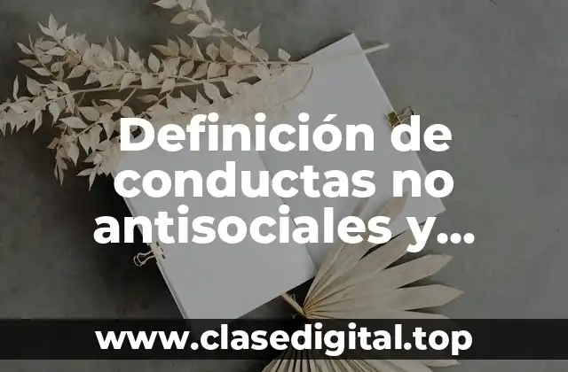 Definición de conductas no antisociales y delictivas