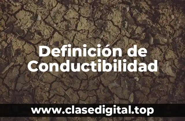 Definición de Conductibilidad