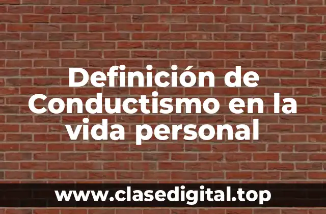 Ejemplos de Conductismo en la vida personal