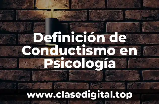 Definición de Conductismo en Psicología