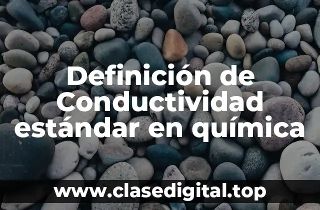 Definición de Conductividad estándar en química