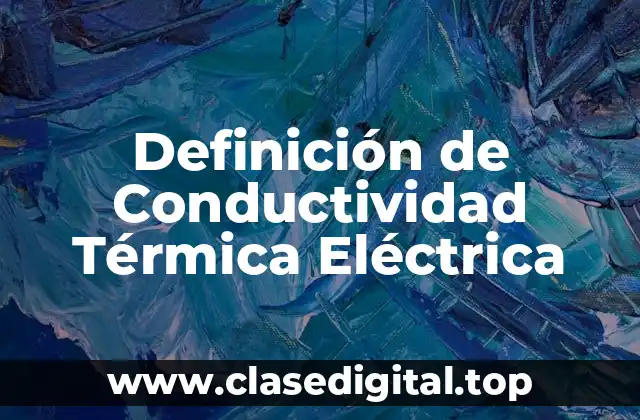 Ejemplos de Conductividad Térmica Eléctrica