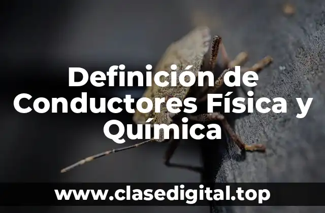 Definición de Conductores Física y Química