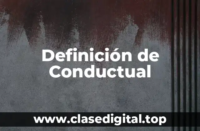 Definición de Conductual