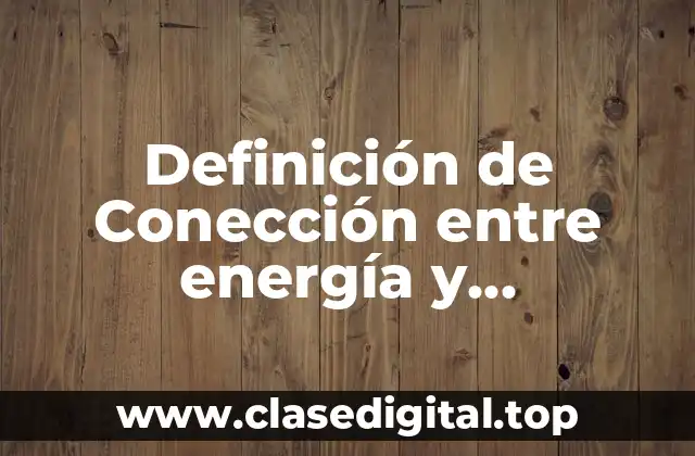 Definición de Conección entre energía y contaminación