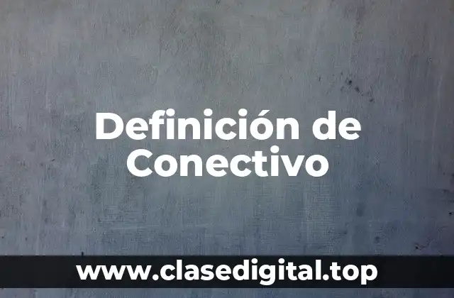Definición de Conectivo